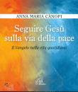 CANOPI ANNA MARIA, Seguire Ges sulla via della pace