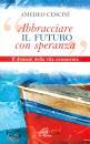 CENCINI AMEDEO, Abbracciare il futuro con speranza