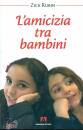 RUBIN ZICK, Lamicizia tra bambini