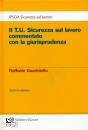 GUARINIELLO RAFFAELE, Testo Unico sicurezza sul lavoro commentato ...