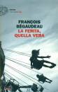 BEGAUDEAU FRANCOIS, La ferita, quella vera