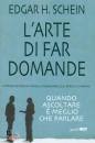 Schein Edgar H., Arte di far domande. quando ascoltare  meglio che