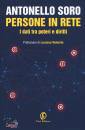 SORO ANTONELLO, Persone in rete I dati tra poteri e diritti