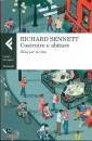 SENNETT RICHARD, Costruire e abitare Etica per la citt