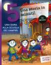 SILLANI FEBE, Una gara alla scuola dei vampiri Una storia in 5