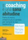 BUNGAY STANIER M., Il coaching  una sana abitudine