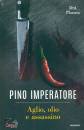 PINO IMPERATORE, Aglio, olio e assassino