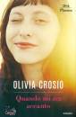 OLIVIA CROSIO, Quando mi sei accanto