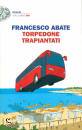 ABATE FRANCESCP, Torpedone trapiantati