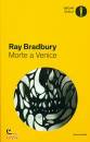 BRADBURY RAY, Morte a venice