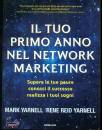 YARNELL MARK & RENE, Il tuo primo annol Network Marketing