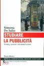 DE IULIO SIMONA, Studiare la pubblicit Teorie analisi ...