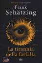 SCHATZING FRANK, La tirannia della farfalla