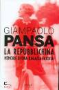 PANSA GIAMPAOLO, La repubblichina Memorie di una ragazza fascista