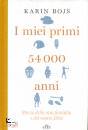 BOJS KARIN, I miei primi 54000 anni Storia della mia famiglia