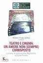 PONTE DI PINO O., Teatro e cinema: un amore non (sempre) corrisposto