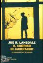 LANSDALE JOE, Il sorriso di Jackrabbit Un