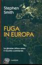 SMITH STEPHEN, Fuga in europa