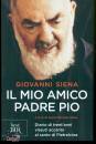 SIENA GIOVANNI, Il mio amico Padre Pio