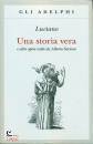 LUCIANO  DI SAMOSATA, Una storia vera e altre opere scelte da A.Savino