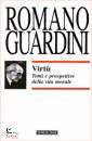 GUARDINI ROMANO, Virt. Temi e prospettive della vita morale