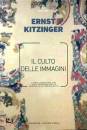 KITZINGER ERNST, Il culto delle immagini