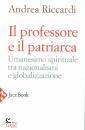 RICCARDI ANDREA, Il professore e il patriarca