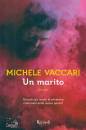 VACCARI MICHELE, Un marito