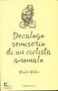 PATUI PAOLO, Decalogo semiserio di un ciclista anomalo