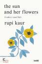 RUPI KAUR, The sun and her flowers (il sole e i suoi fiori)