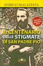 MALATESTA ENRICO, Il centenario delle stigmate di san Padre Pio