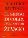 BATTISTA PIERLUIGI, Il senso di colpa del dottor zivago