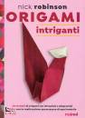 ROBINSON NICK, Origami intriganti