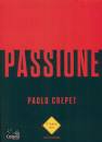 CREPET PAOLO, Passione