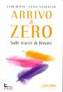 BERTI - ASSALLO, Arrivo a zero. Sulle tracce di Renato