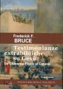 BRUCE FREDERICK F., Testimonianze extrabibliche su Gesu