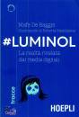 DE BAGGIS MAFE, #Luminol La realt rivelata dai media digitali