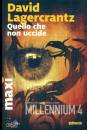 LAGERCRANTZ DAVID, Quello che non uccide Millennium 4