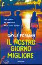 FORMAN GAYLE, Il nostro giorno migliore