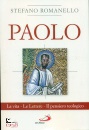 ROMANELLO STEFANO, Paolo. La vita Le lettere Il pensiero teologico