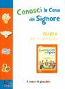 IL POZZO DI GIACOBBE, Conosci la cema del Signore Guida catechista