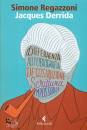 REGAZZONI SIMONE, Jacques Derrida Il desiderio della scrittura