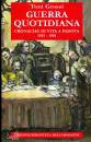 GROSSI TONI, Guerra quotidiana Cronache di vita a Padova 1915-.