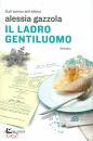 ALESSIA GAZZOLA, Il ladro gentiluomo