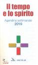 AA.VV., Agendina settimanale 2019 - Il tempo e lo spirito