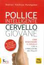 HASEGAWA YOSHIYA, Pollice Intelligente, Cervello Giovane