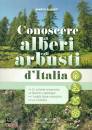 ALBERTI MARCO, Conoscere gli alberi e gli arbusti d