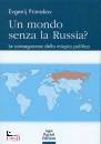 PRIMAKOV EVGENIJ, Un mondo senza la Russia?