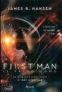 HANSEN JAMES R., First man - il primo uomo