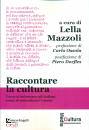 MAZZOLA LELLA /ED, Raccontare la cultura